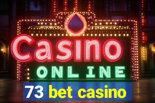 73 bet casino